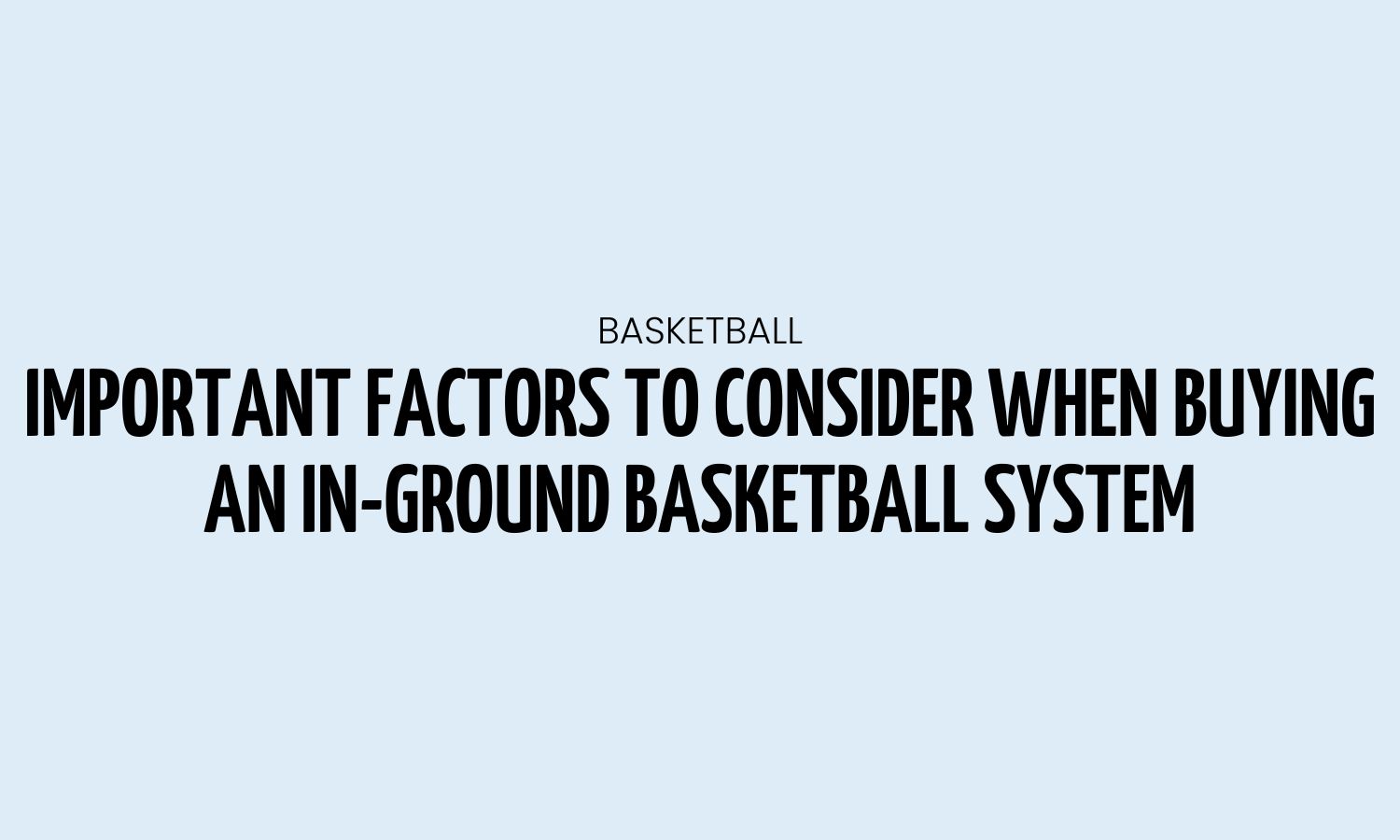 important-factors-for-inground-basketball-system